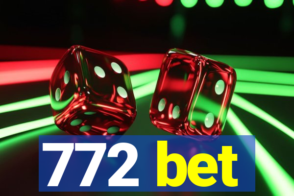 772 bet